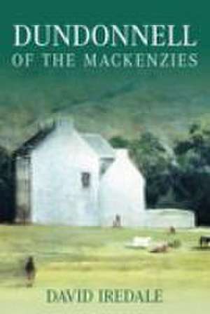 Dundonnell of the Mackenzies de David Iredale