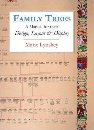 Family Trees: A Manual for Their Design, Layout & Display de Marie Lynskey