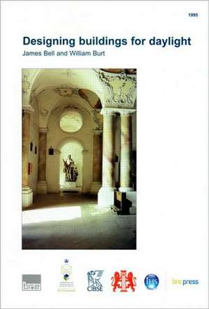 Designing Buildings for Daylight: (Br 288) de James Bell