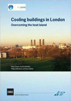 Cooling Buildings in London: Overcoming the Heat Island (Br 431) de Hilary Graves