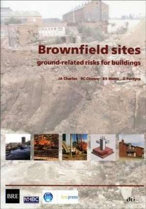 Brownfield Sites: Ground-Related Risks for Buildings (Br 447) de J. a. Charles