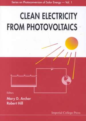 Clean Electricity from Photovoltaics de Mary D. Archer