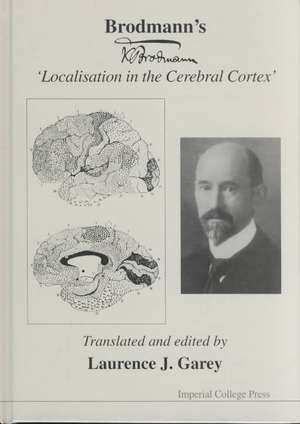 Brodmann's 'Localisation in the Cerebral Cortex' de Laurence J. Garey