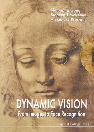 Dynamic Vision: From Images to Face Recognition de Shaogang Gong