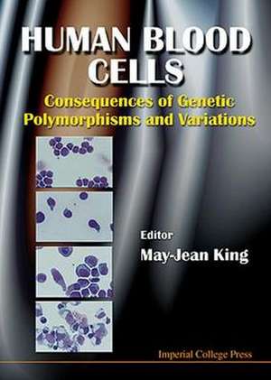 Human Blood Cells: Consequences of Genetic Polymorphisms and Variations de May-Jean King