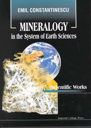 Mineralogy in the System of Earth Sciences: Collected Papers of Emil Constantinescu de Emil Constantinescu