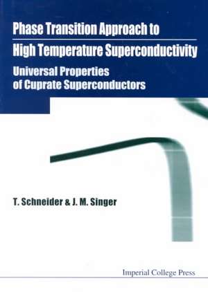 Phase Transition Approach to High Temperature Superconductivity - Universal Properties of Cuprate Superconductors de T. Schneider