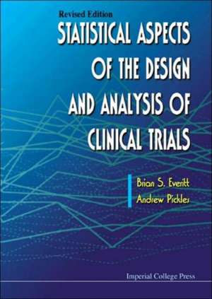 Statistical Aspects of the Design and Analysis of Clinical Trials (Revised Edition) de Andrew Pickles