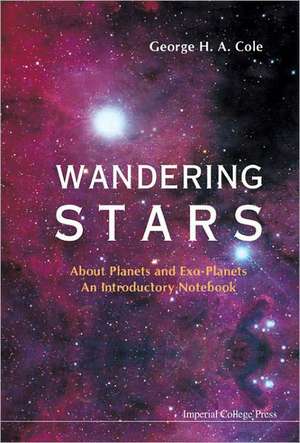 Wandering Stars: About Planets and Exo-Planets, an Introductory Notebook de George H. A. Cole