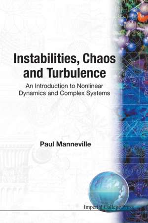 INSTABILITIES, CHAOS & TURBULENCE de Paul Manneville