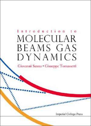 Introduction to Molecular Beams Gas Dynamics de Giovanni Sanna