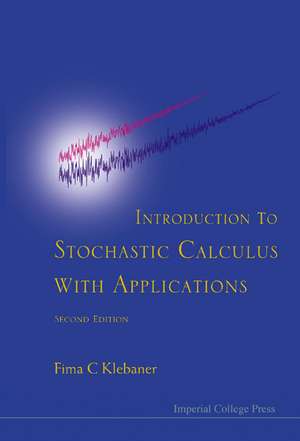 Introduction to Stochastic Calculus with Applications (2nd Edition) de Fima C. Klebaner