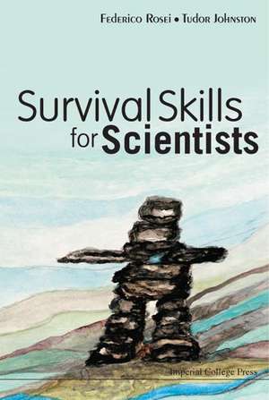 Survival Skills for Scientists de Federico Rosei