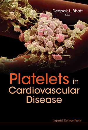 Platelets in Cardiovascular Disease de Ed. Bhatt, Deepak L.