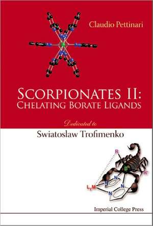 Scorpionates II: Chelating Borate Ligands - Dedicated to Swiatoslaw Trofimenko de Claudio Pettinari