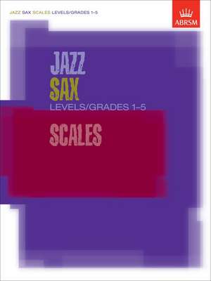 Jazz Sax Scales Levels/Grades 1-5 de ABRSM