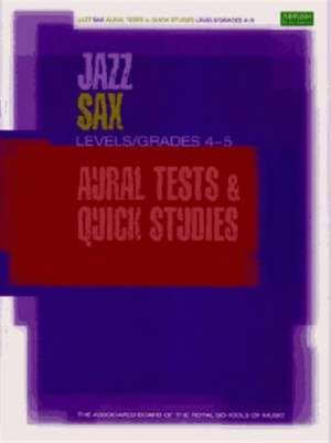 Jazz Sax Aural Tests & Quick Studies Levels/Grades 4 & 5 de ABRSM