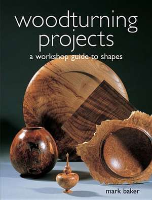 Woodturning Projects de M. Baker