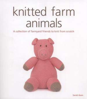 Knitted Farm Animals de S Keen