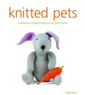 Johns, S: Knitted Pets