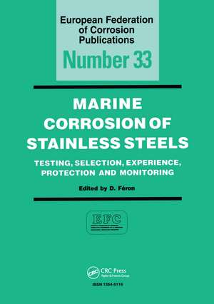 Marine Corrosion of Stainless Steels: Testing, Selection, Experience, Protection and Monitoring de D. Feron