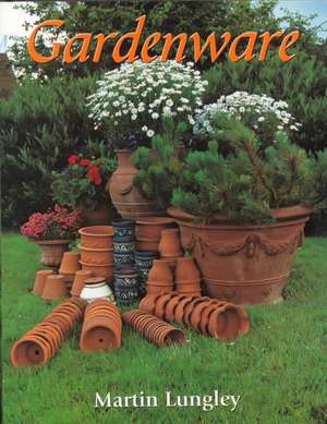 Gardenware de Martin Lungley