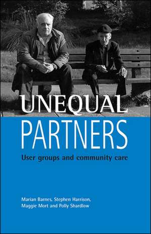 Unequal partners: User groups and community care de Marian Barnes