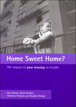 Home Sweet Home?: The impact of poor housing on health de Alex Marsh