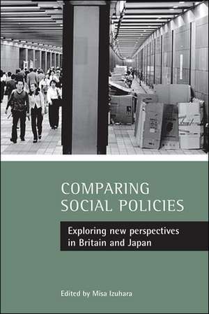 Comparing social policies – Exploring new perspect ives in Britain and Japan de Misa Izuhara