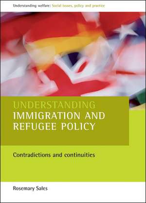 Understanding immigration and refugee policy – Con tradictions and continuities de Rosemary Sales