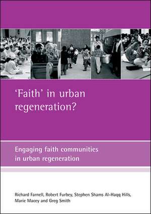 ′Faith′ in urban regeneration? – Engaging faith communities in urban regeneration de Richard Farnell