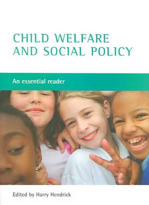 Child welfare and social policy – An essential rea der de Harry Hendrick