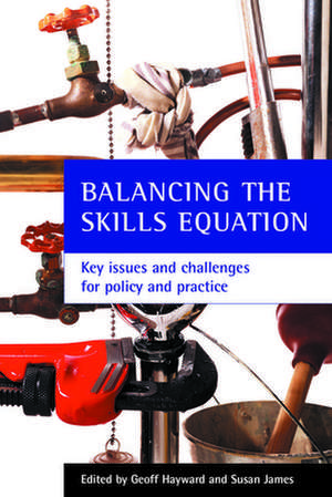 Balancing the skills equation: Key issues and challenges for policy and practice de Geoff Hayward