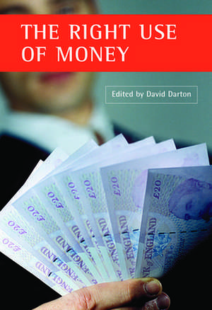 The right use of money de David Darton