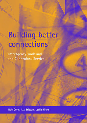 Building better connections – Interagency work and the Connexions Service de Bob Coles