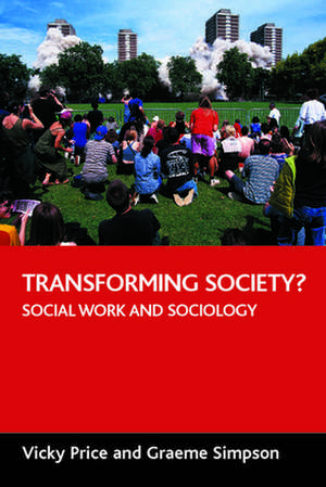 Transforming Society?: Social Work and Sociology de Graeme Simpson