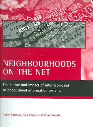 Neighbourhoods on the net – The nature and impact of internet–based neighbourhood information system s de Roger Burrows