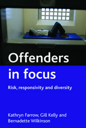 Offenders in focus – Risk, responsivity and divers ity de Kathryn Farrow