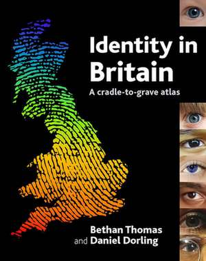 Identity in Britain: A Cradle-to-Grave Atlas de Bethan Thomas