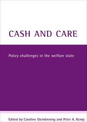 Cash and Care: Policy Challenges in the Welfare State de Caroline Glendinning