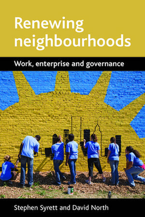 Renewing neighbourhoods – Work, enterprise and gov ernance de Stephen Syrett