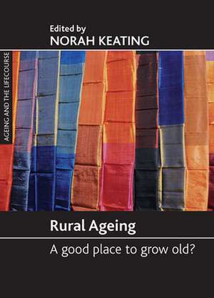 Rural ageing – A good place to grow old? de Norah C Keating