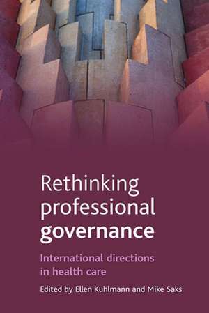 Rethinking professional governance – International directions in healthcare de Ellen Kuhlmann