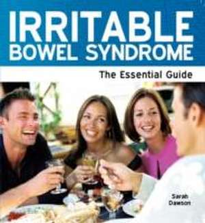 Irritable Bowel Syndrome - The Essential Guide de Sarah Dawson