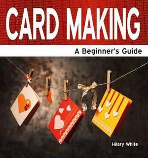 Card Making de Hilary White