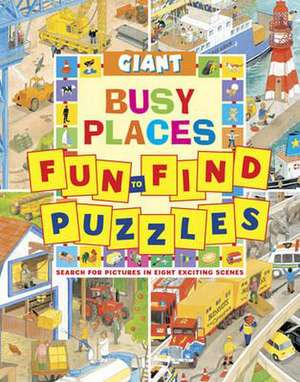 Giant Fun-To-Find Puzzles: Search for Pictures in Eight Exciting Scenes de Clive Spong