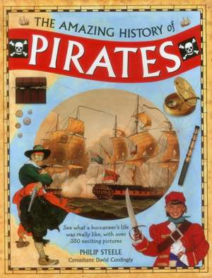 The Amazing History of Pirates de Philip Steele