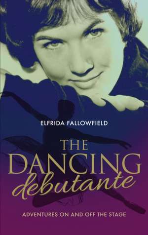 The Dancing Debutante de Elfrida Eden Fallowfield