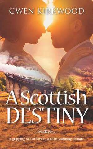 Kirkwood, G: SCOTTISH DESTINY de Gwen Kirkwood