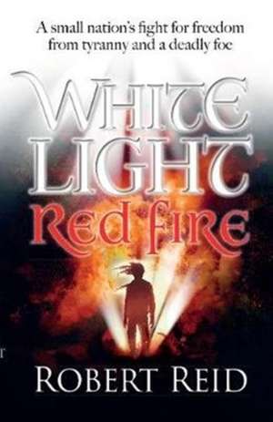White Light Red Fire de Robert Reid